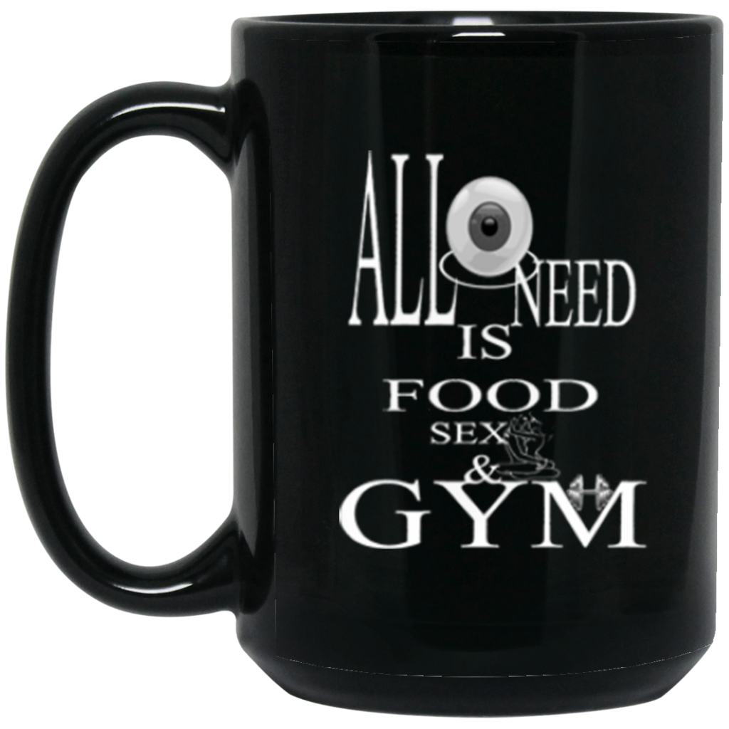 ALL I NEED ...  15 oz. Black Mug