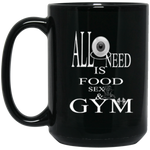 ALL I NEED ...  15 oz. Black Mug